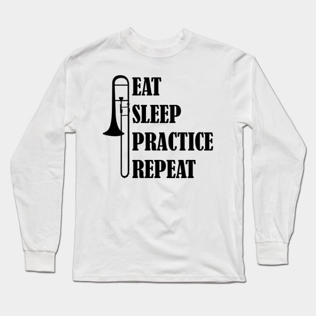 Eat Sleep Practice Repeat: Trombone Long Sleeve T-Shirt by GeneticRambles